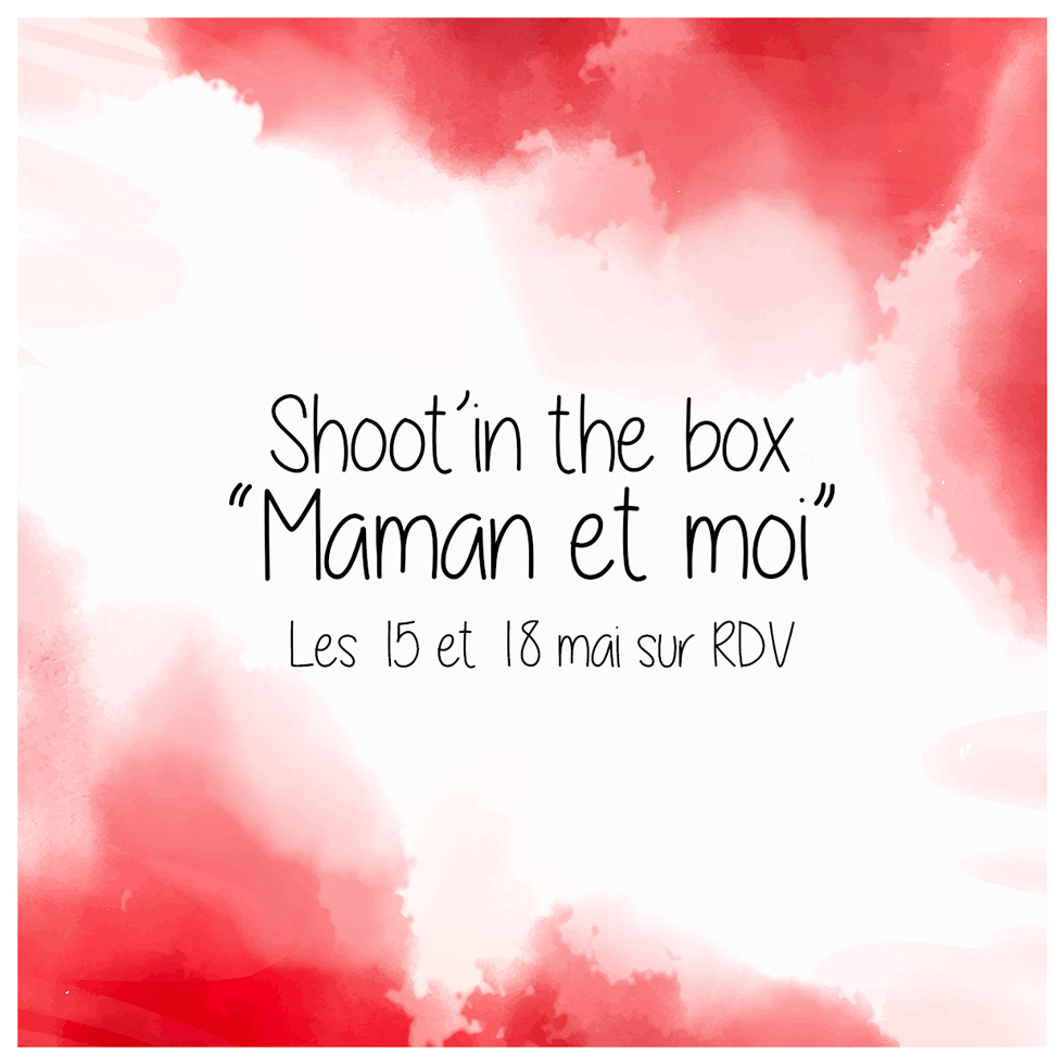 Shoot'in the box "Maman et Moi" à Saint-Maur des Fossés
